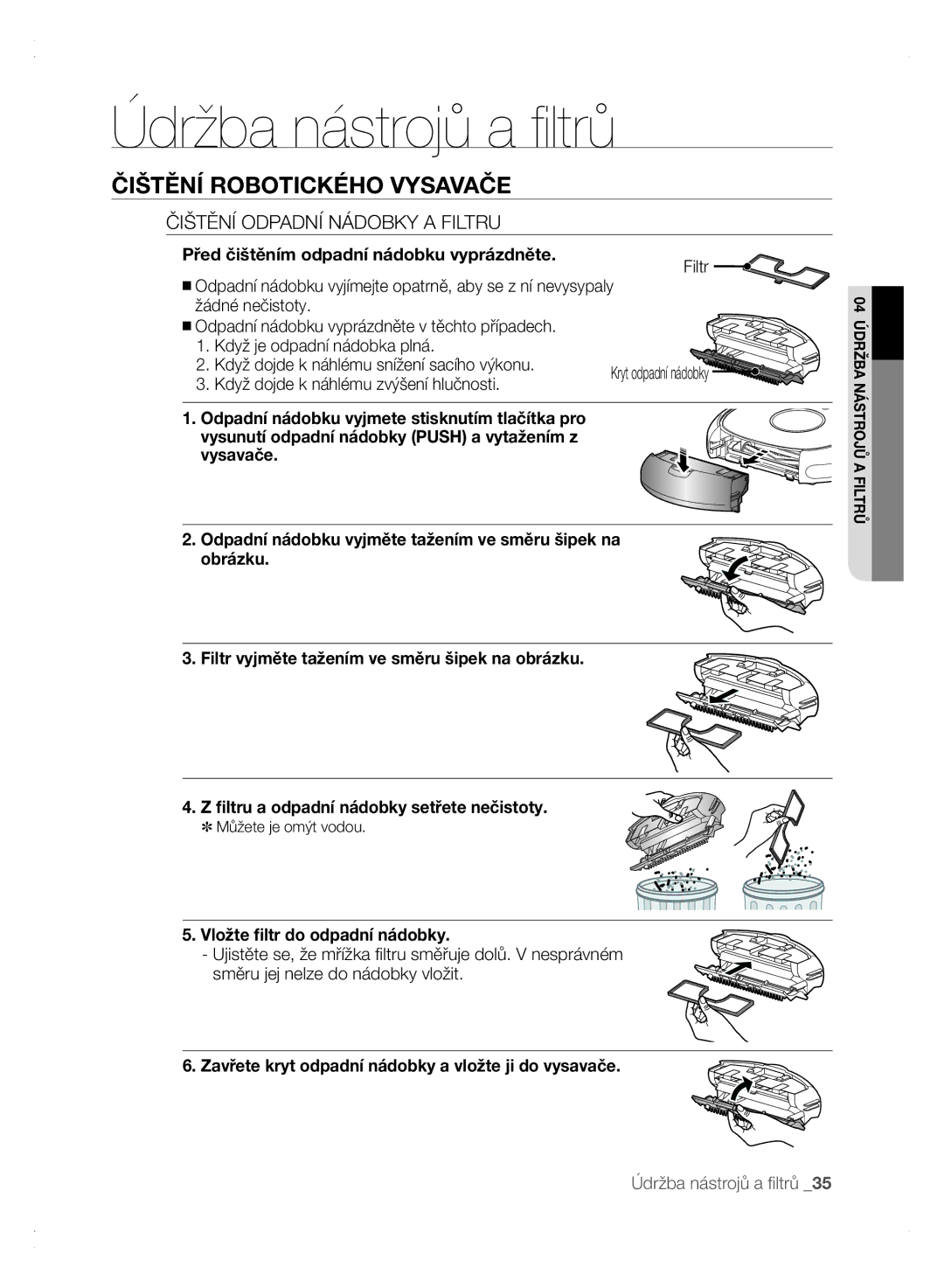 Samsung VCR8875T3A/XEF, VCR8875T3A/XEO manual Čištění Odpadní Nádobky a Filtru, Před čištěním odpadní nádobku vyprázdněte 