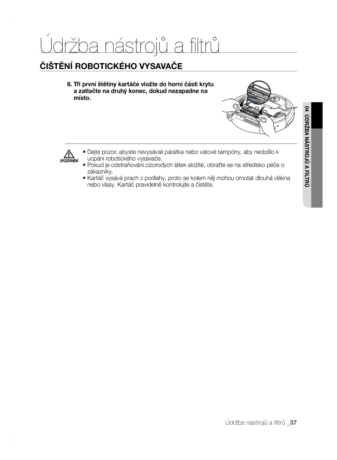 Samsung VCR8875T3A/XEF manual Ucpání robotického vysavače, Zákazníky, Nebo vlasy. Kartáč pravidelně kontrolujte a čistěte 