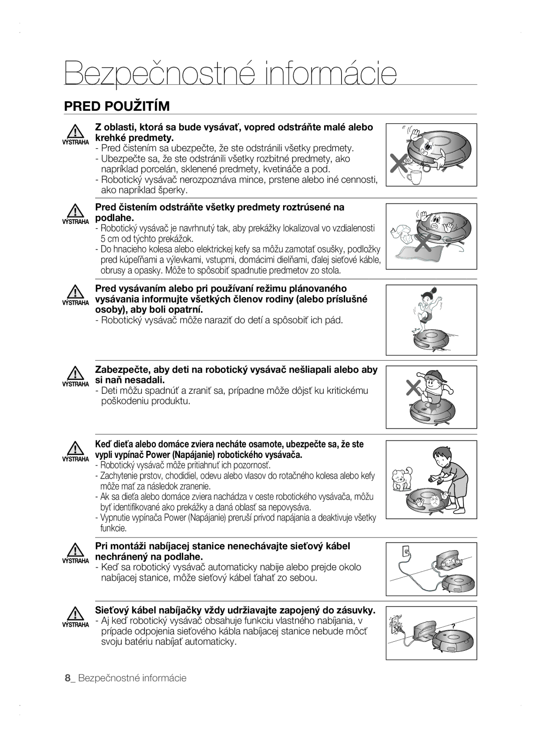 Samsung VCR8875T3A/XEO, VCR8875T3A/XEF manual Robotický vysávač môže naraziť do detí a spôsobiť ich pád 