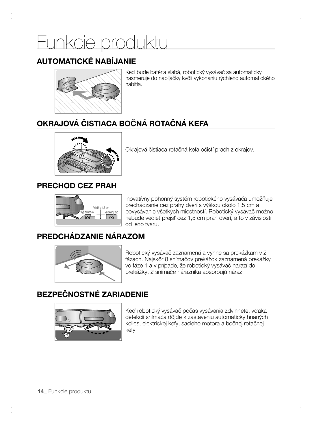 Samsung VCR8875T3A/XEO, VCR8875T3A/XEF manual Automatické Nabíjanie, Okrajová Čistiaca Bočná Rotačná Kefa, Prechod CEZ Prah 