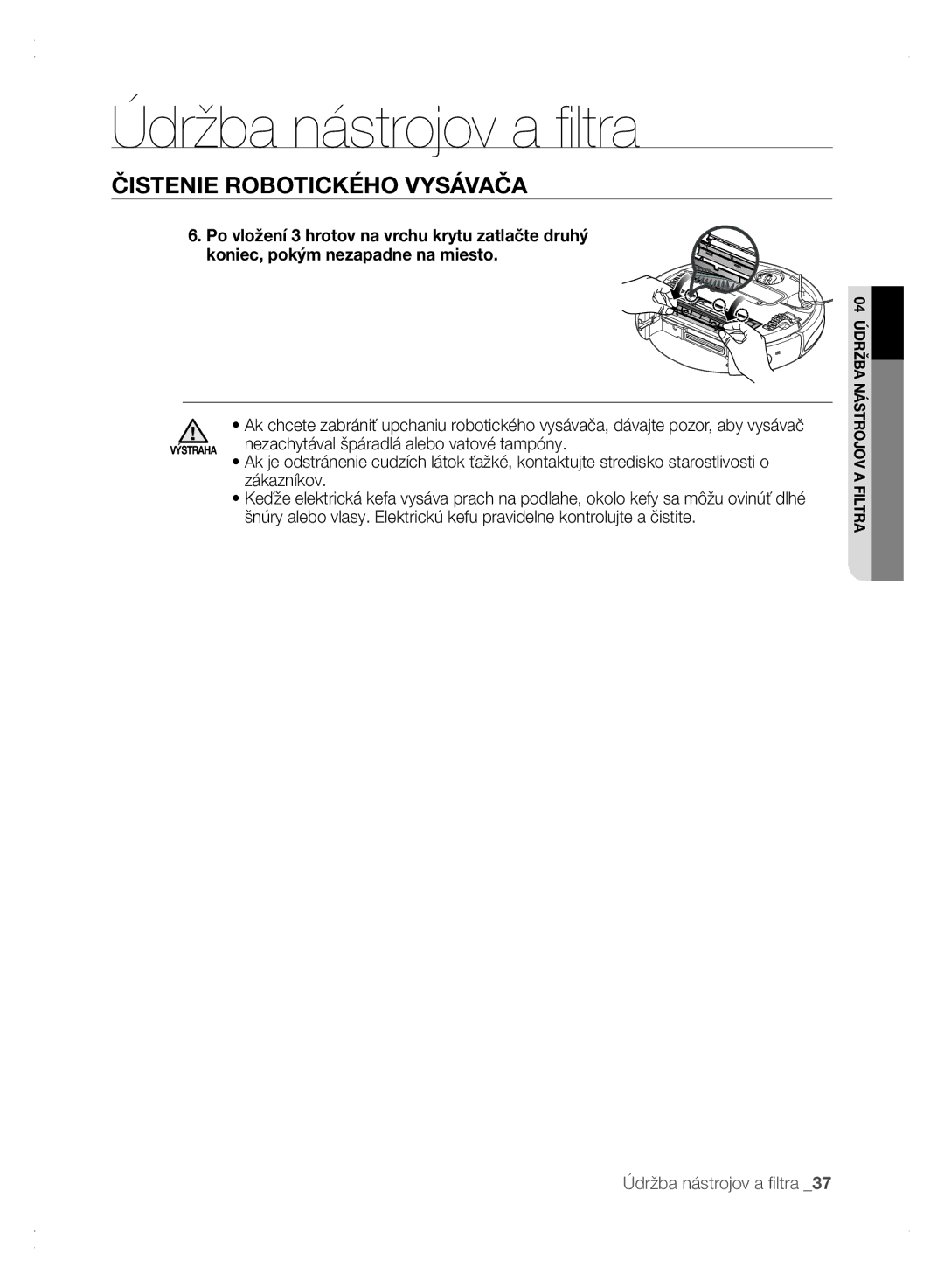 Samsung VCR8875T3A/XEF, VCR8875T3A/XEO manual Nezachytával špáradlá alebo vatové tampóny, Zákazníkov 