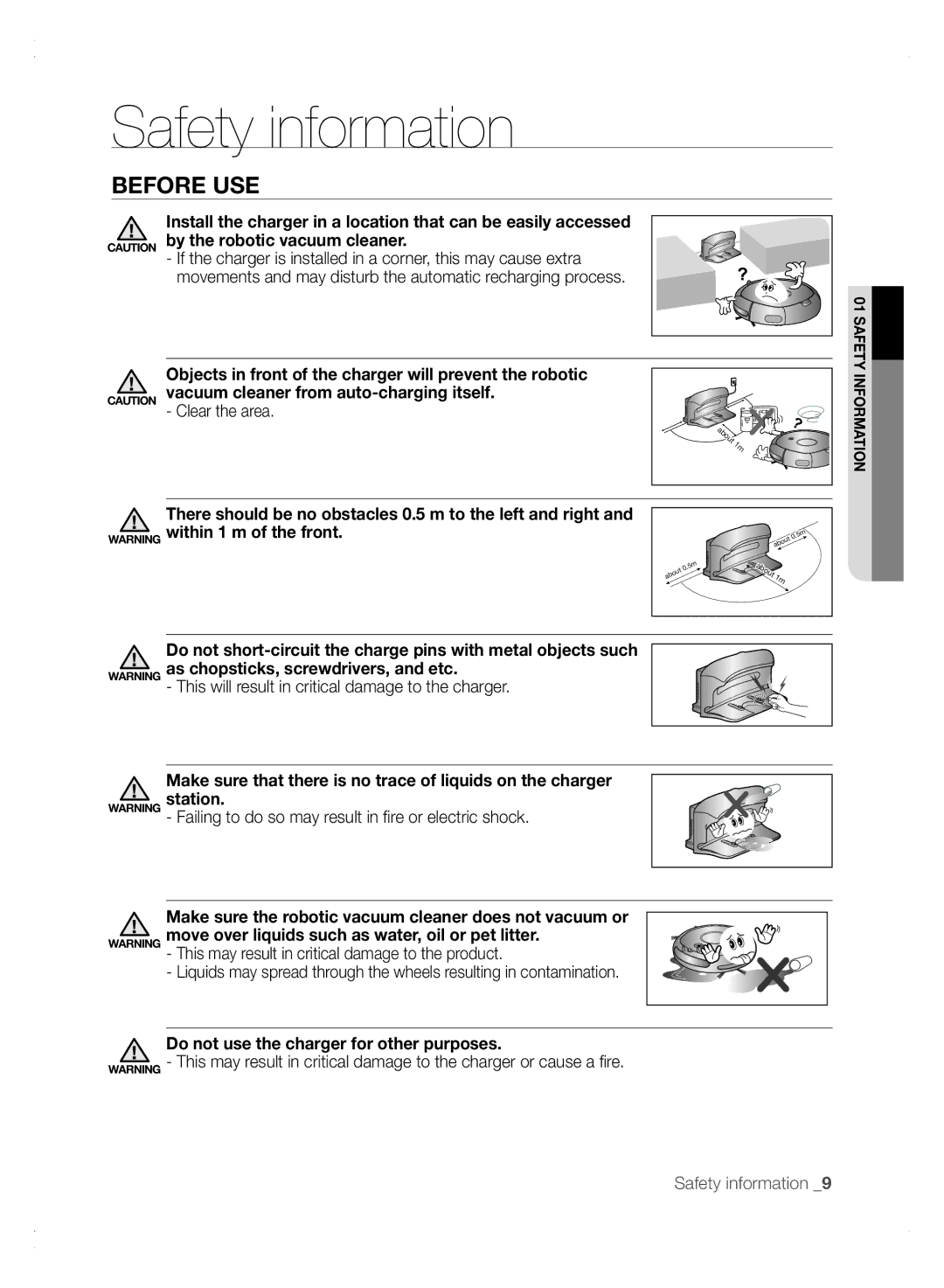 Samsung VCR8875T3A/XEF Objects in front of the charger will prevent the robotic, Vacuum cleaner from auto-charging itself 