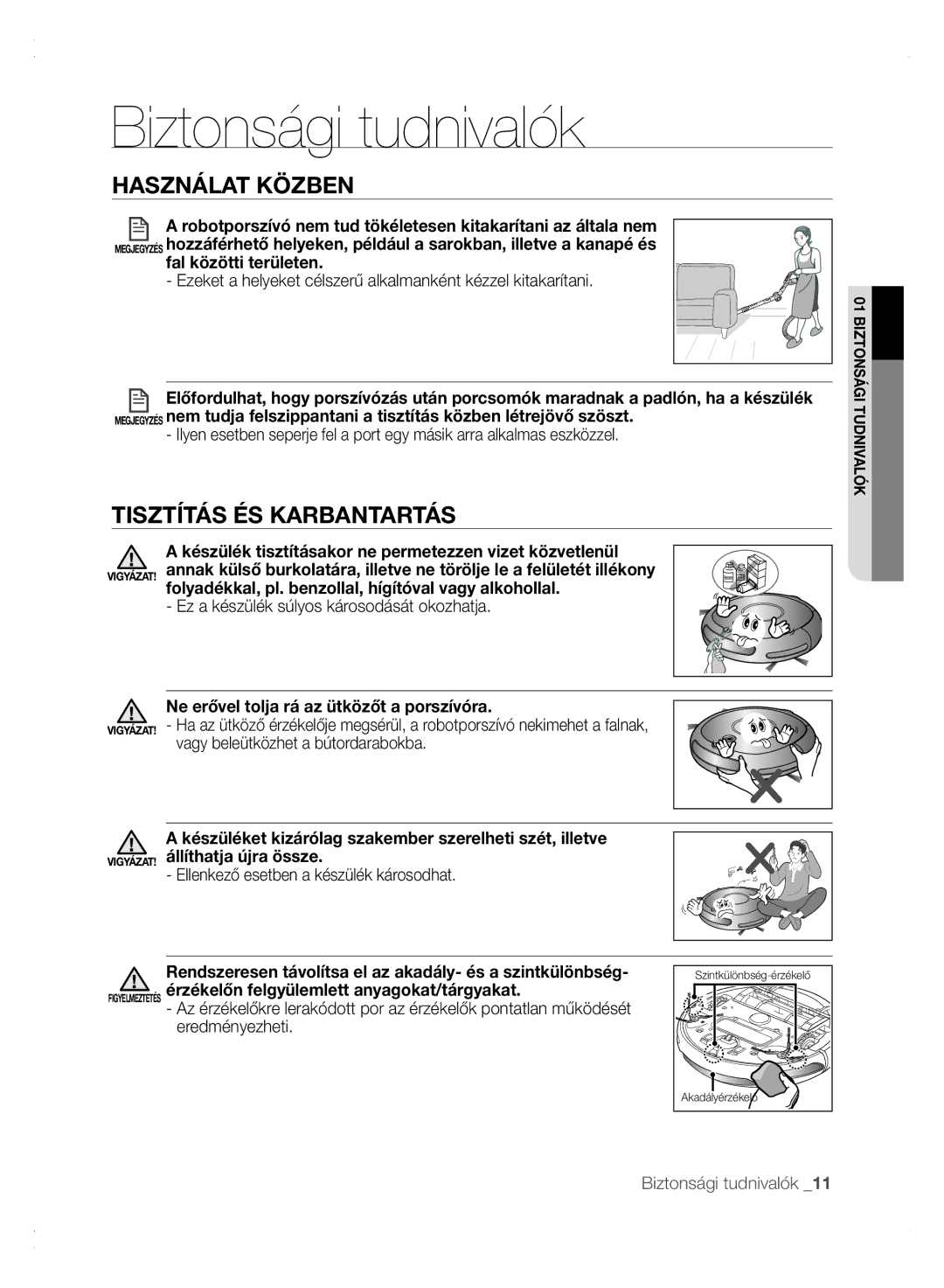 Samsung VCR8875T3A/XEF, VCR8875T3A/XEO Fal közötti területen, Ezeket a helyeket célszerű alkalmanként kézzel kitakarítani 