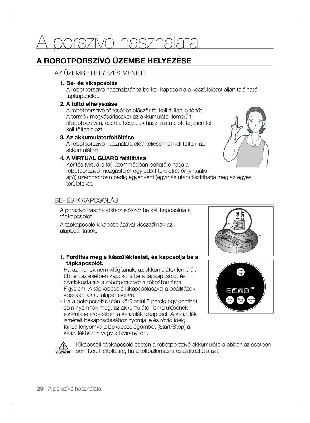 Samsung VCR8875T3A/XEO Porszívó használata, Robotporszívó Üzembe Helyezése, AZ Üzembe Helyezés Menete, BE- ÉS Kikapcsolás 