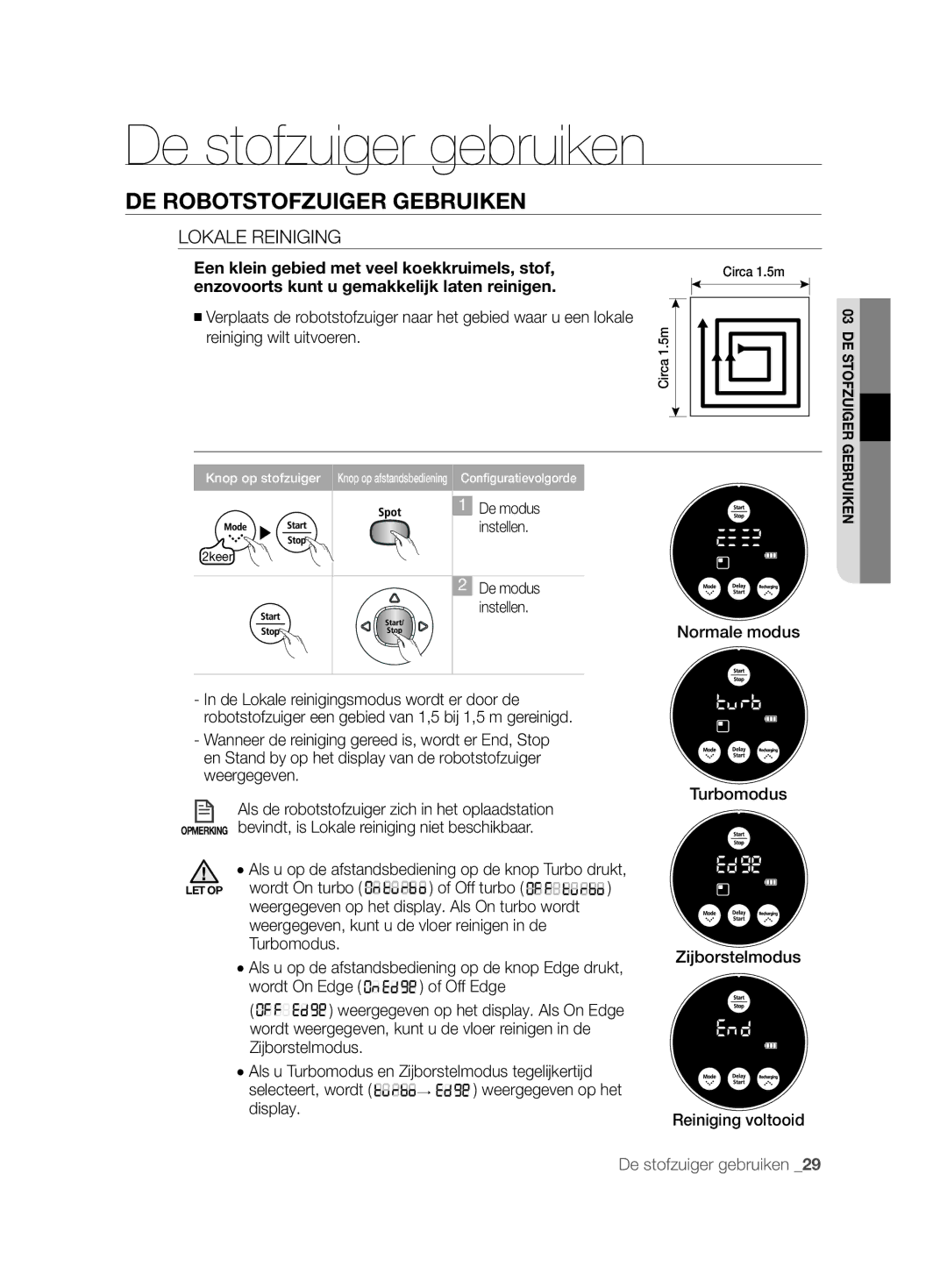 Samsung VCR8877T3A/XEG manual Lokale Reiniging, Een klein gebied met veel koekkruimels, stof, Reiniging wilt uitvoeren 