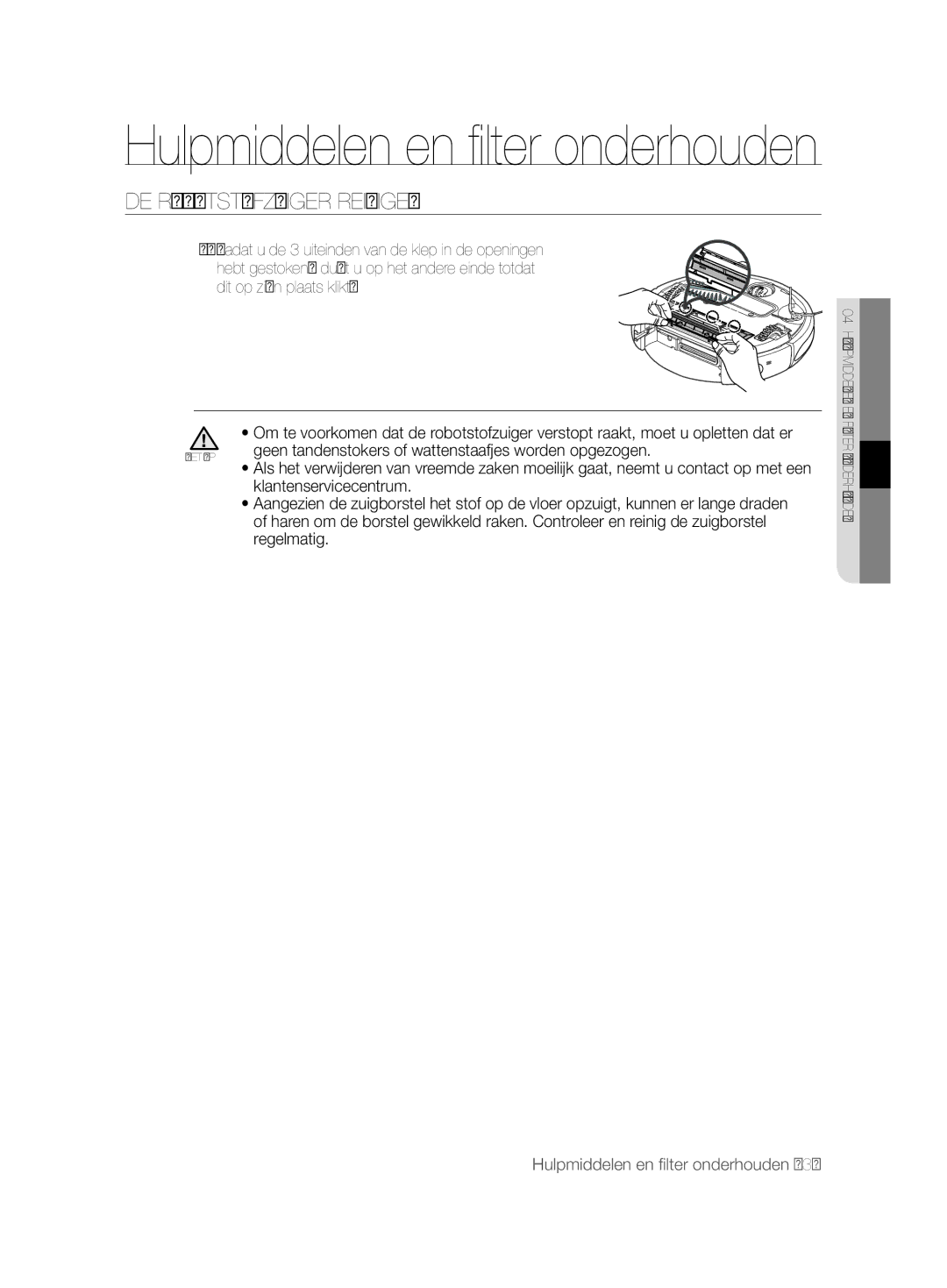 Samsung VCR8877T3A/XEG manual Geen tandenstokers of wattenstaafjes worden opgezogen 