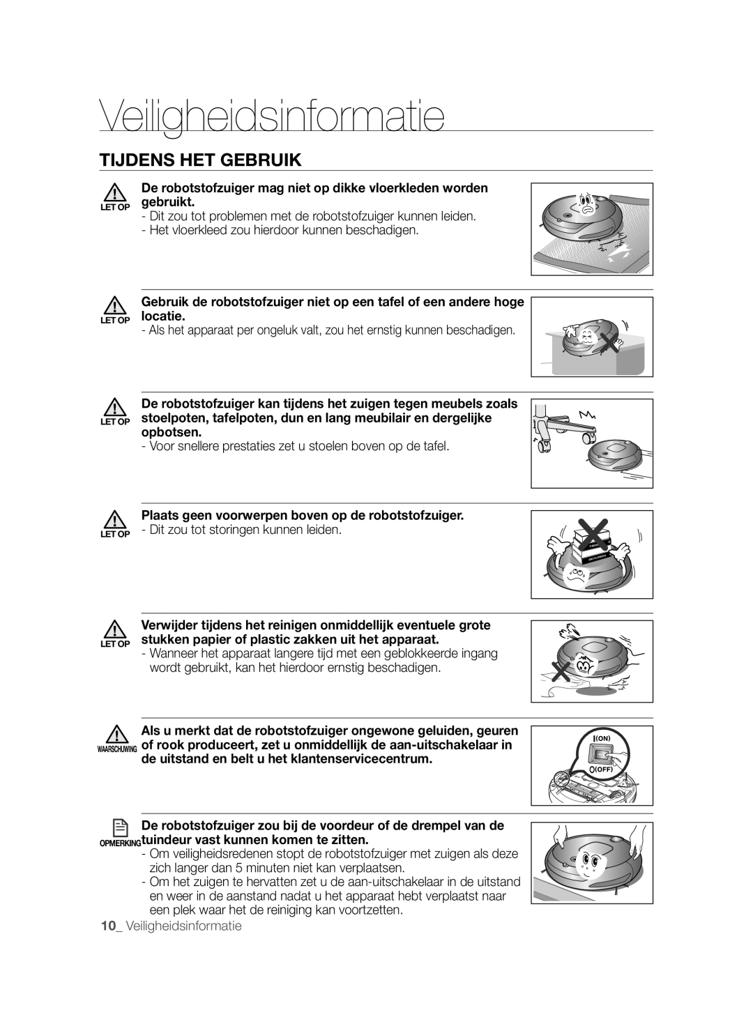 Samsung VCR8896L3R/SWS, VCR8894L3R/XEG manual Tijdens HET Gebruik, Voor snellere prestaties zet u stoelen boven op de tafel 