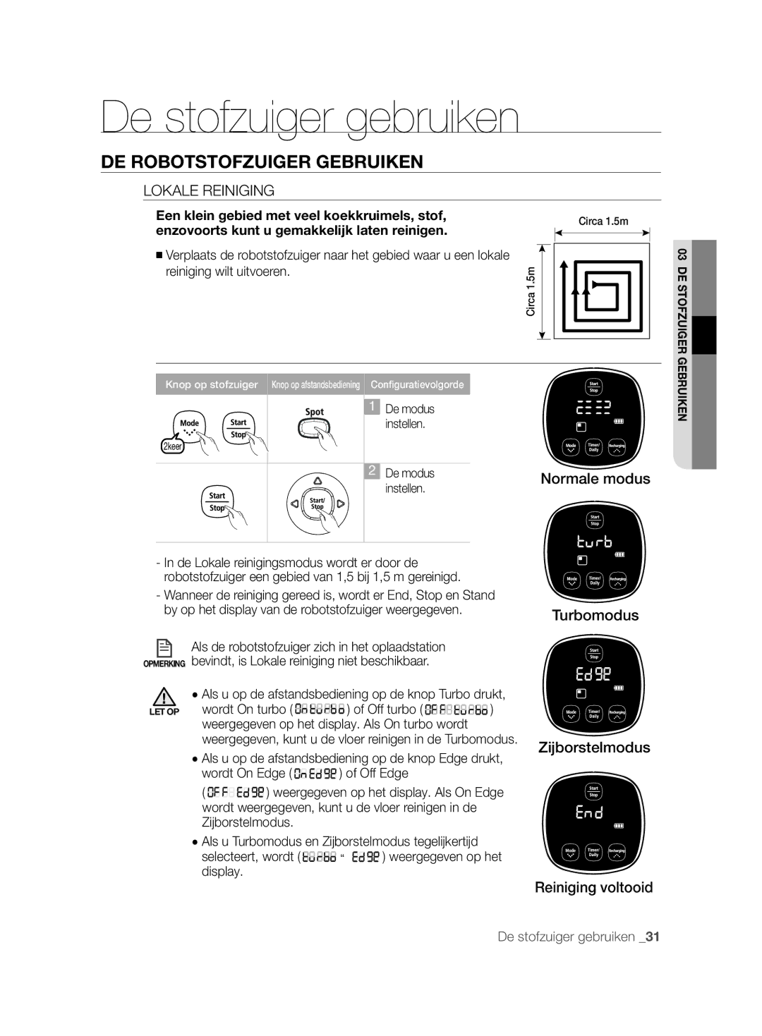 Samsung VCR8896L3R/SWS manual Lokale Reiniging, Een klein gebied met veel koekkruimels, stof, Reiniging wilt uitvoeren 