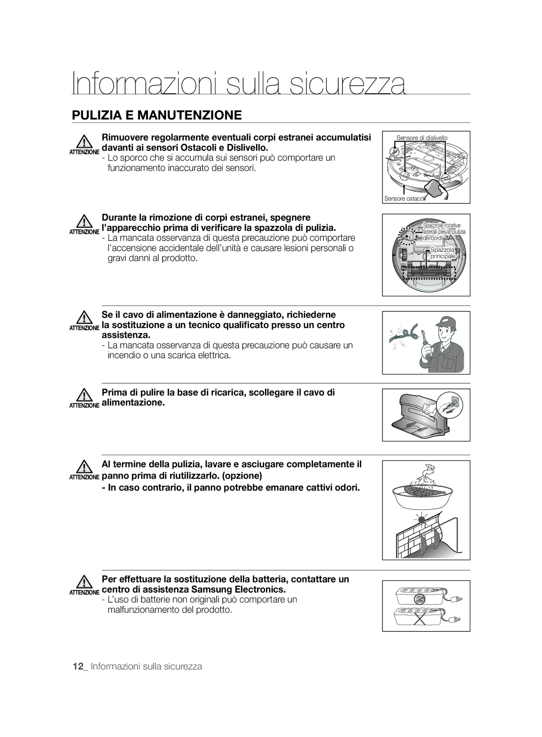 Samsung VCR8894L3R/XET manual Durante la rimozione di corpi estranei, spegnere, Gravi danni al prodotto 