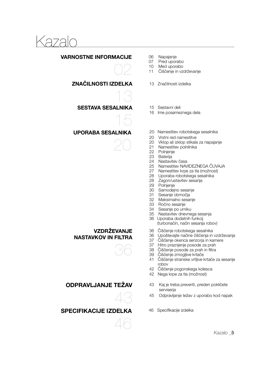 Samsung VCR8894L3R/XET manual Kazalo, Varnostne Informacije, Značilnosti Izdelka, Sestava Sesalnika, Uporaba Sesalnika 