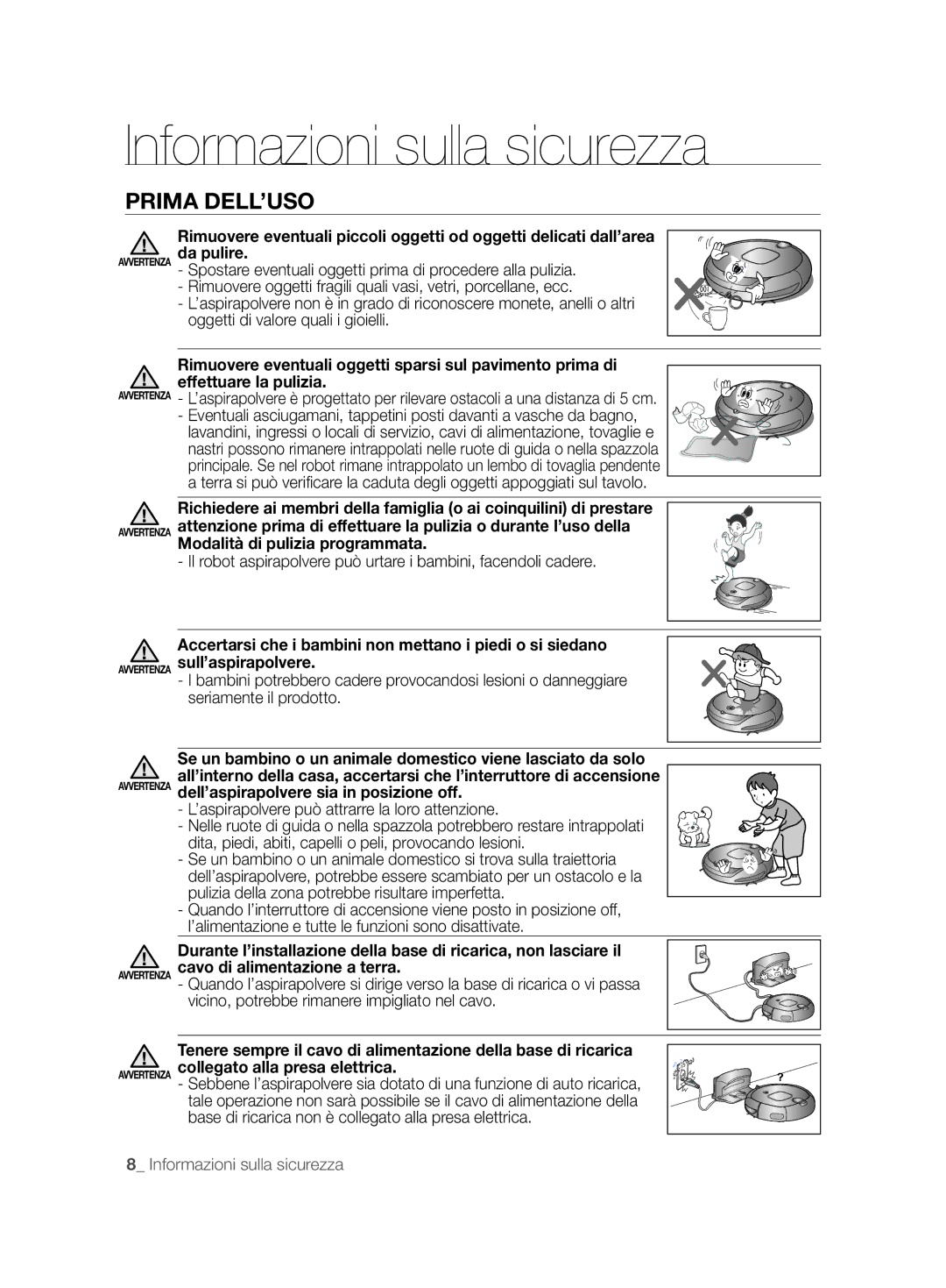 Samsung VCR8894L3R/XET manual ’aspirapolvere può attrarre la loro attenzione 