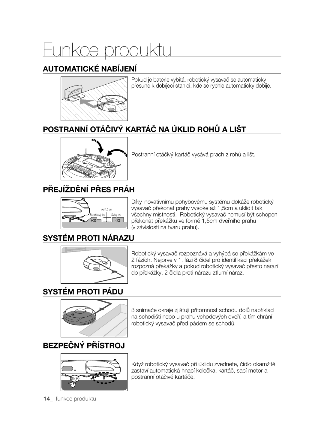 Samsung VCR8895L3A/XEO manual Automatické Nabíjení, Postranní Otáčivý Kartáč NA Úklid Rohů a Lišt, Přejíždění Přes Práh 