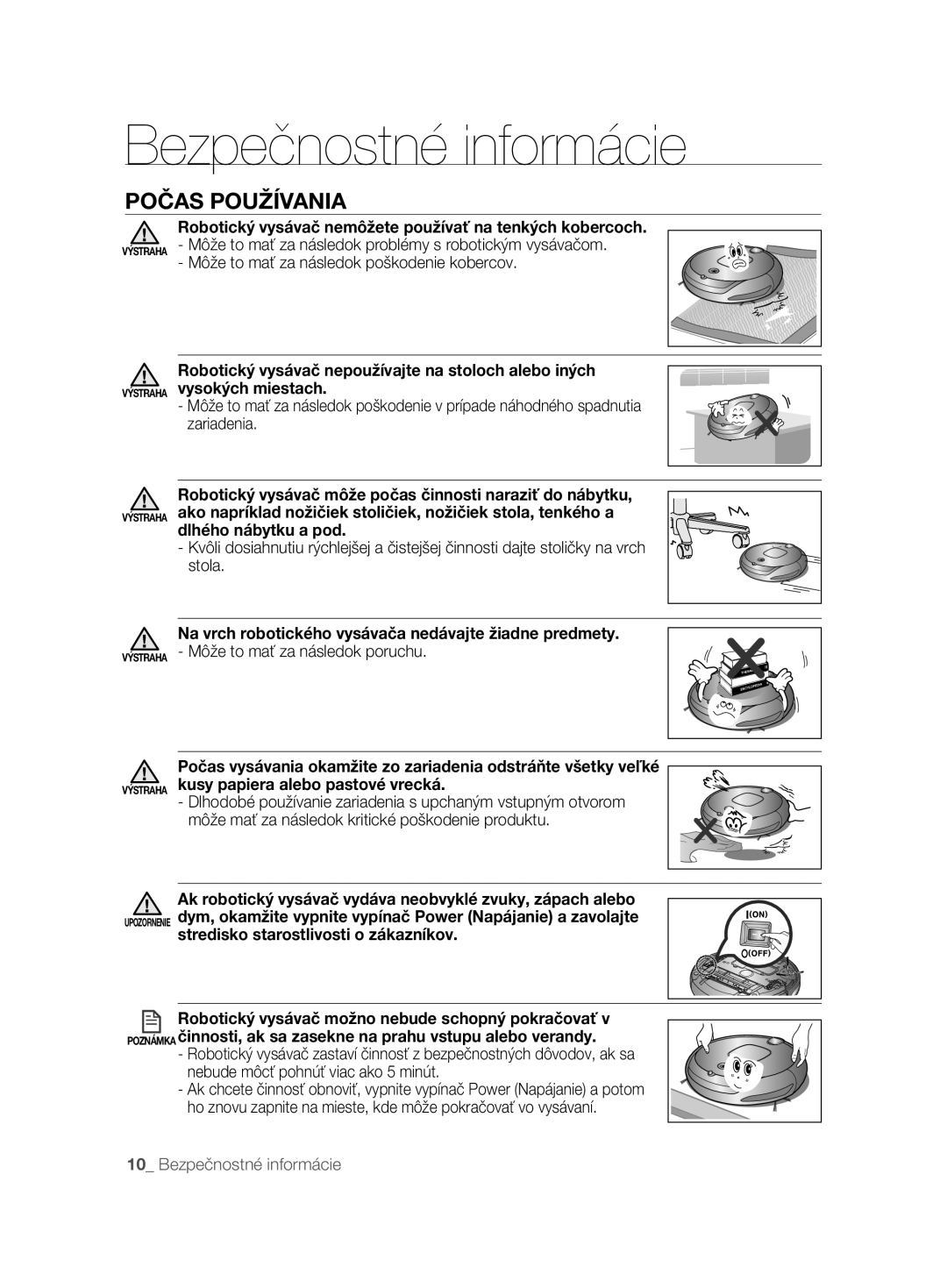 Samsung VCR8895L3B/XAG, VCR8895L3A/XEO, VCR8895L3A/XET manual Počas Používania, Môže to mať za následok poškodenie kobercov 