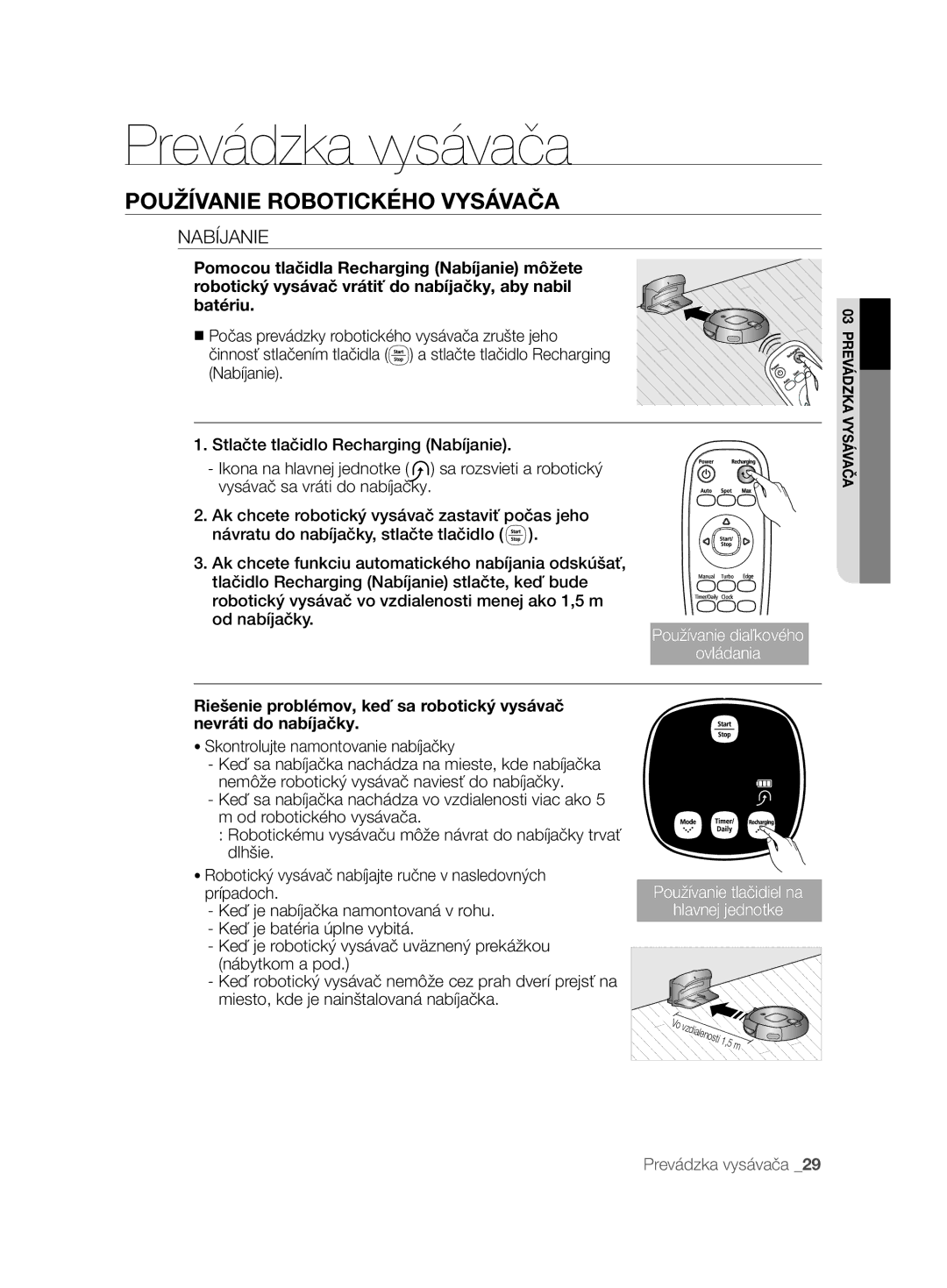 Samsung VCR8895L3A/XEE, VCR8895L3A/XEO, VCR8895L3A/XET, VCR8895L3A/XEF manual Nabíjanie, Skontrolujte namontovanie nabíjačky 