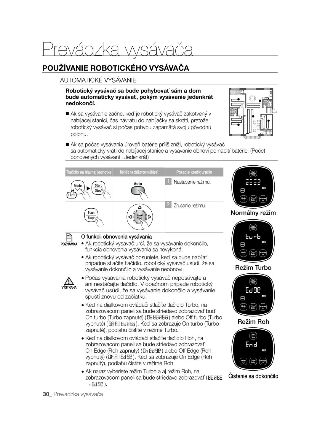 Samsung VCR8895L3B/XAG, VCR8895L3A/XEO, VCR8895L3A/XET, VCR8895L3A/XEF, VCR8895L3A/XEE Automatické Vysávanie, Normálny režim 