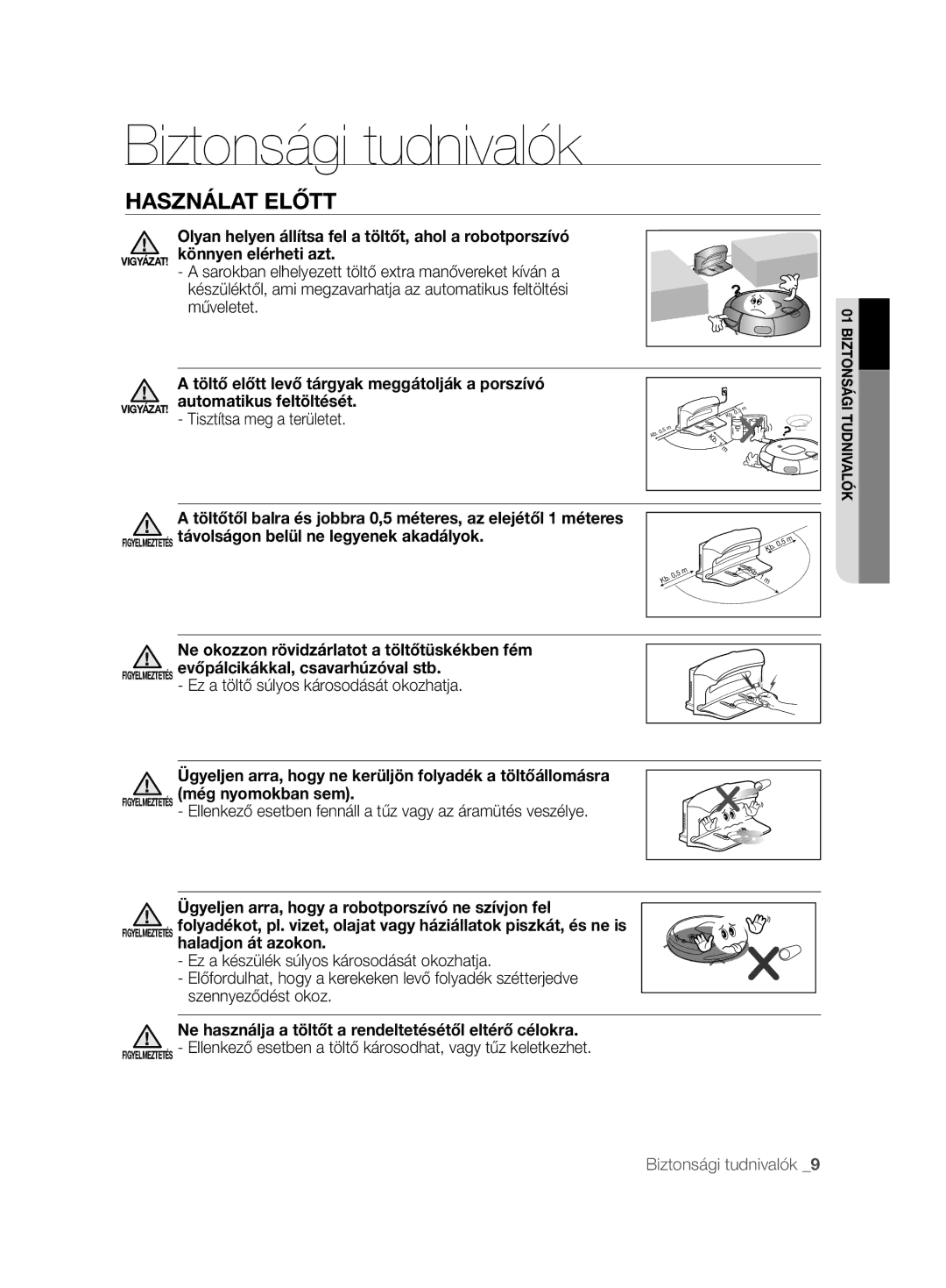 Samsung VCR8895L3A/XEF, VCR8895L3A/XEO, VCR8895L3A/XET Tisztítsa meg a területet, Ez a töltő súlyos károsodását okozhatja 