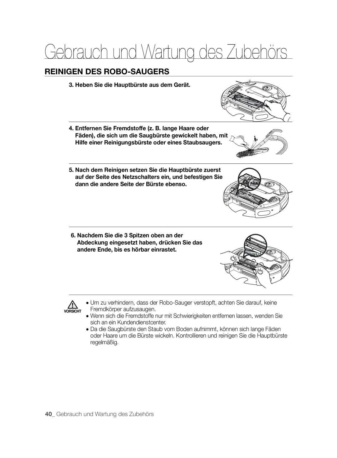 Samsung VCR8897L3R/XEG manual Heben Sie die Hauptbürste aus dem Gerät 