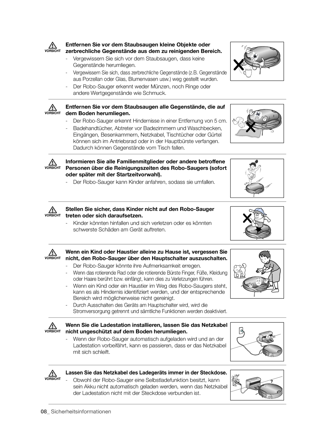 Samsung VCR8930L3R/XET Oder später mit der Startzeitvorwahl, Stellen Sie sicher, dass Kinder nicht auf den Robo-Sauger 