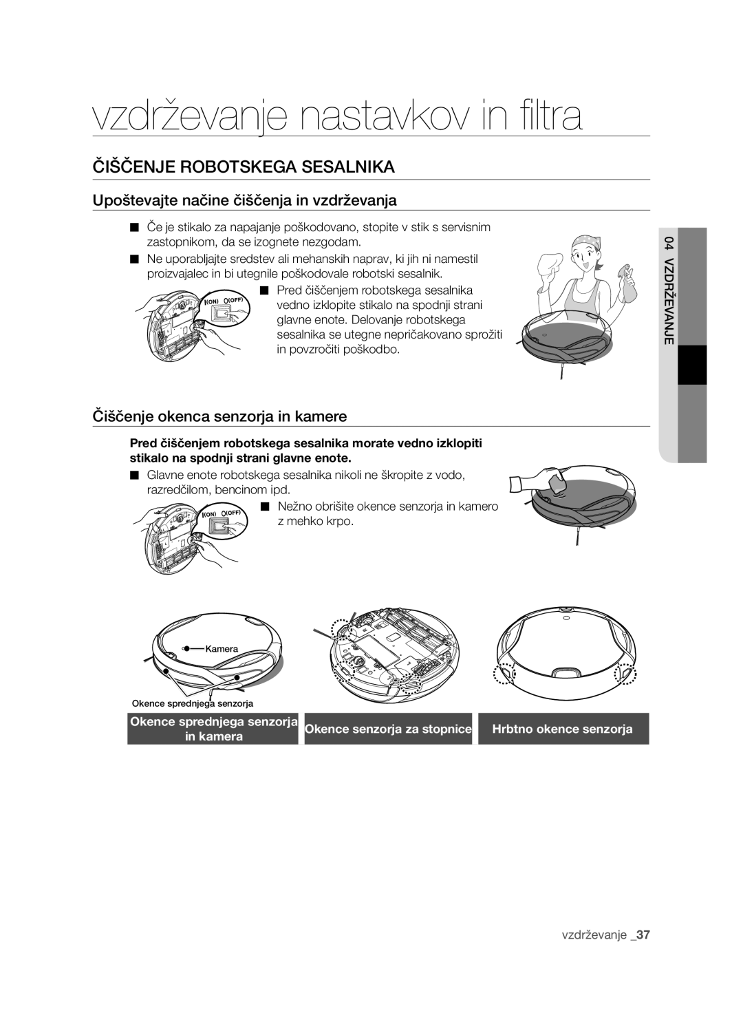 Samsung VCR8940L3R/XET Vzdrževanje nastavkov in ﬁ ltra, Čiščenje Robotskega Sesalnika, Čiščenje okenca senzorja in kamere 