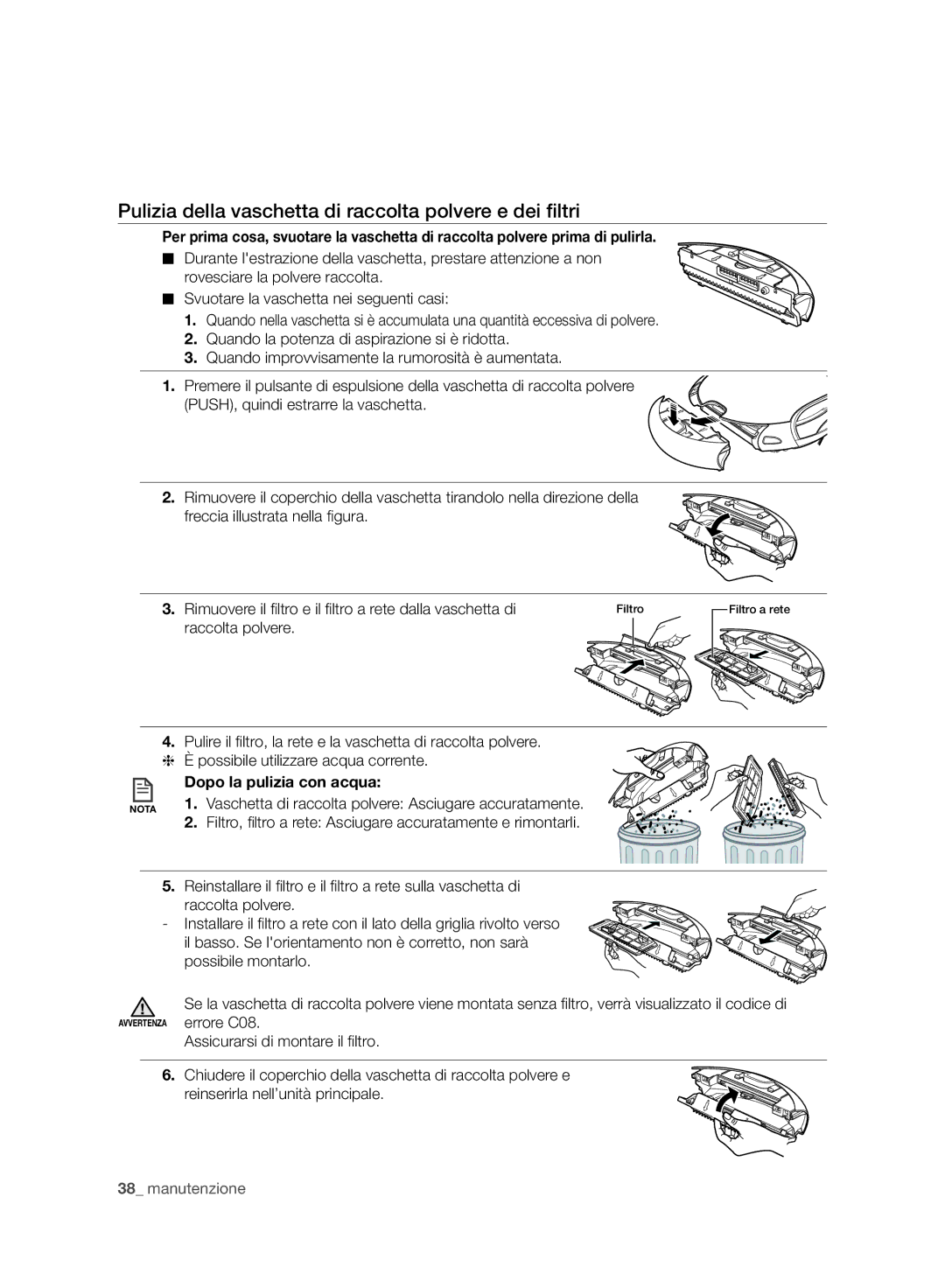 Samsung VCR8940L3R/XET manual Pulizia della vaschetta di raccolta polvere e dei ﬁltri, Dopo la pulizia con acqua 