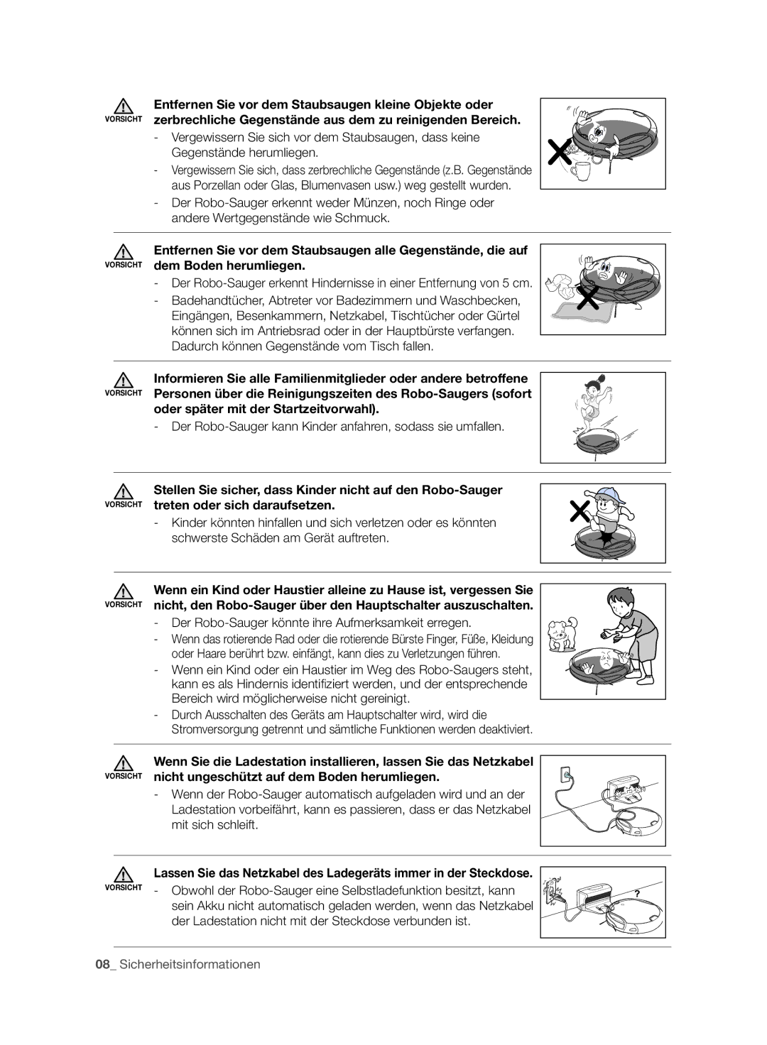 Samsung VCR8940L3R/XET Oder später mit der Startzeitvorwahl, Stellen Sie sicher, dass Kinder nicht auf den Robo-Sauger 