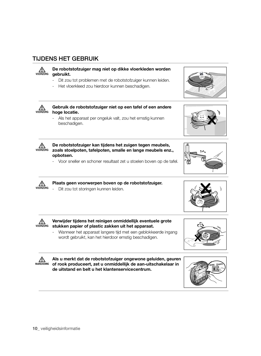 Samsung VCR8950L3B/XEF manual Tijdens HET Gebruik, Opbotsen, Plaats geen voorwerpen boven op de robotstofzuiger 