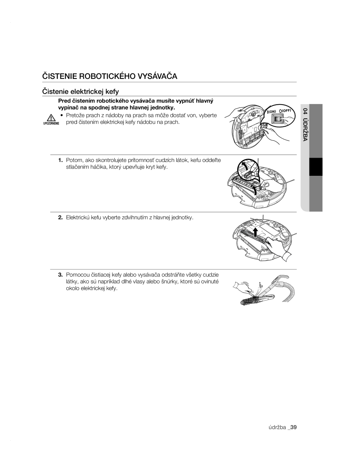 Samsung VCR8950L3B/XEF, VCR8950L3B/XET, VCR8950L3B/XEG, VCR8950L3B/XEO manual Čistenie elektrickej kefy 