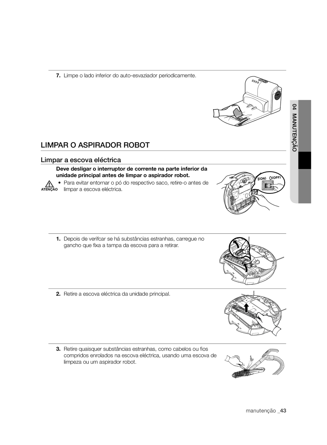 Samsung VCR8980L3K/XEO, VCR8980L3K/XEF Limpar a escova eléctrica, Limpe o lado inferior do auto-esvaziador periodicamente 