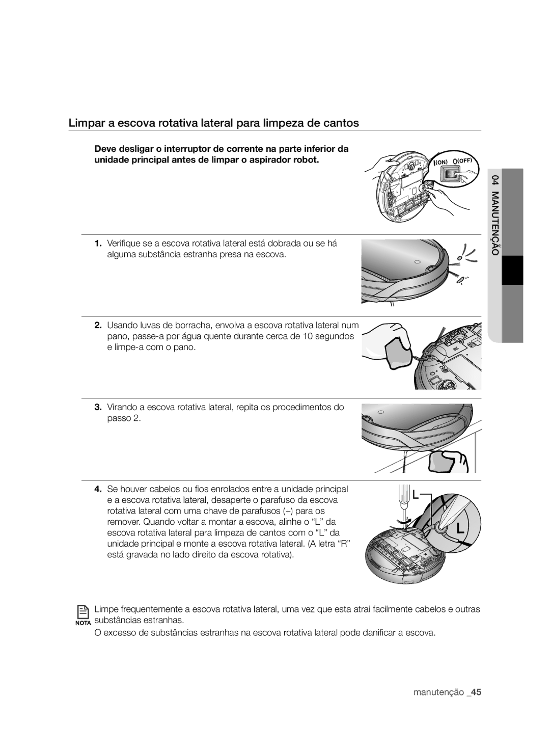 Samsung VCR8980L3K/XEO, VCR8980L3K/XEF manual Limpar a escova rotativa lateral para limpeza de cantos 