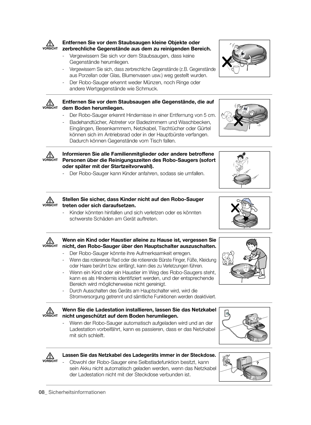 Samsung VCR8980L3K/XEG Oder später mit der Startzeitvorwahl, Stellen Sie sicher, dass Kinder nicht auf den Robo-Sauger 