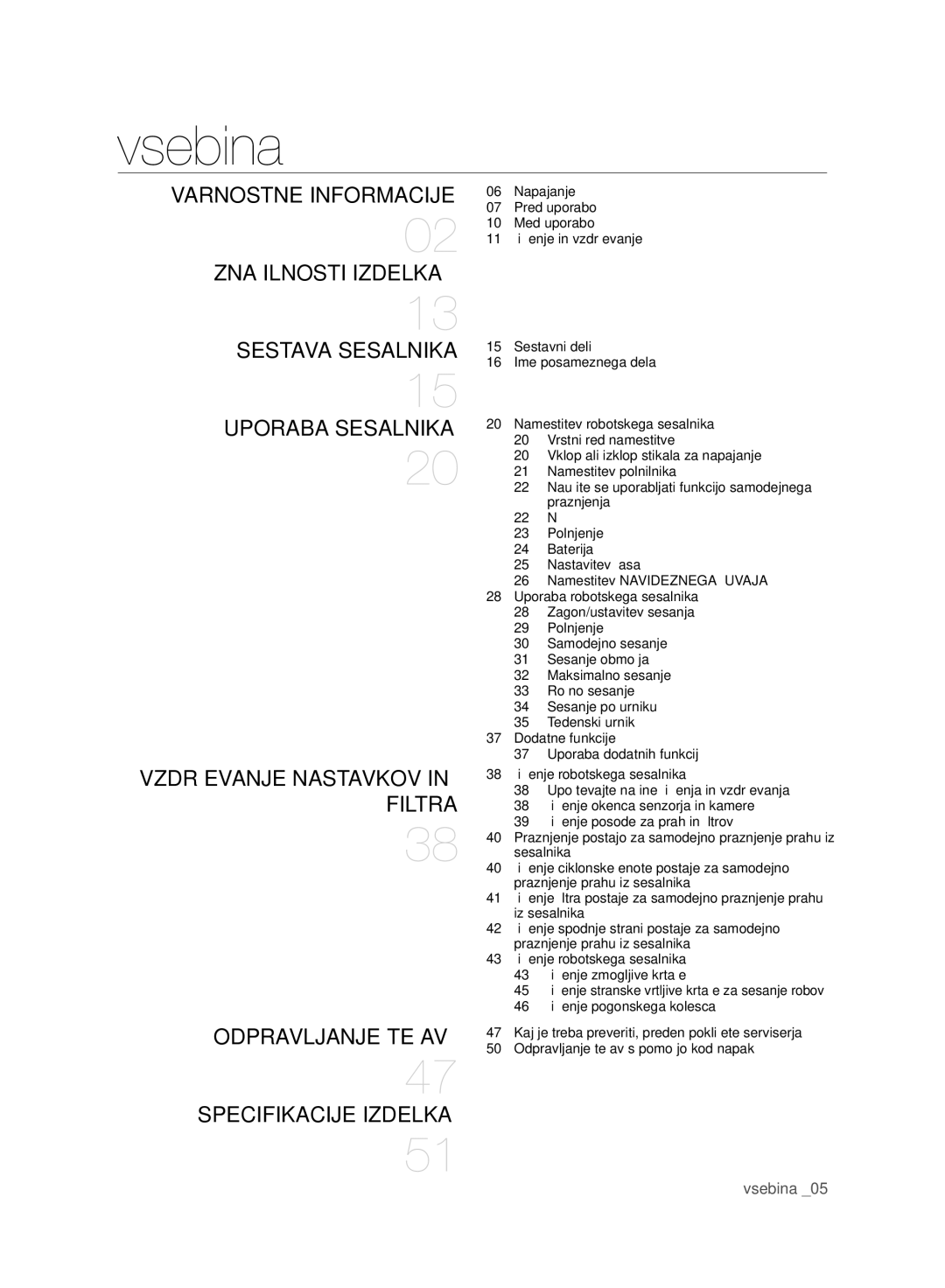 Samsung VCR8980L3K/XEE, VCR8980L3K/XEG, VCR8980L3K/XET Vsebina, Varnostne Informacije Značilnosti Izdelka Sestava Sesalnika 