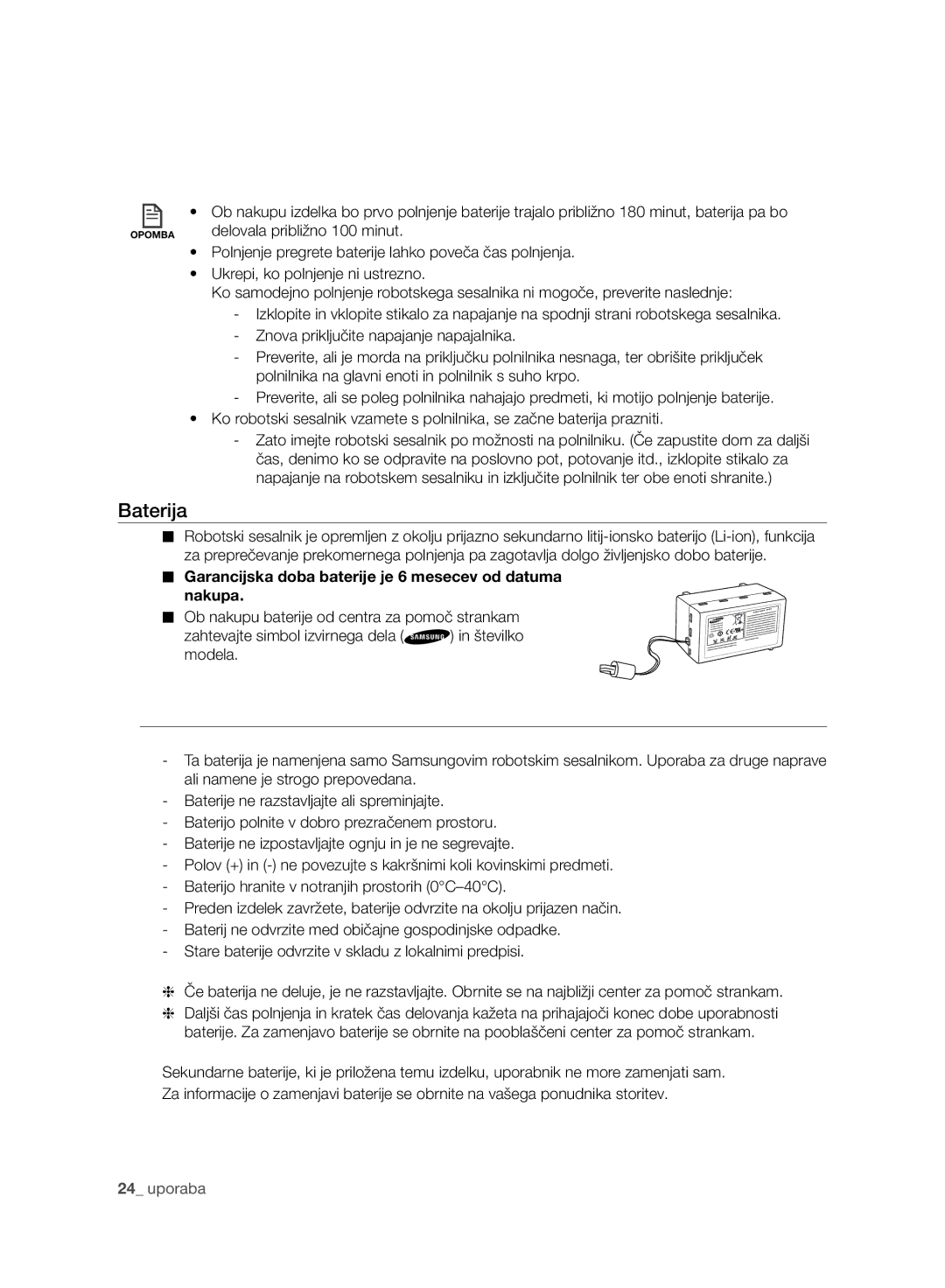 Samsung VCR8980L3K/XEO Baterija, Delovala približno 100 minut, Garancijska doba baterije je 6 mesecev od datuma Nakupa 