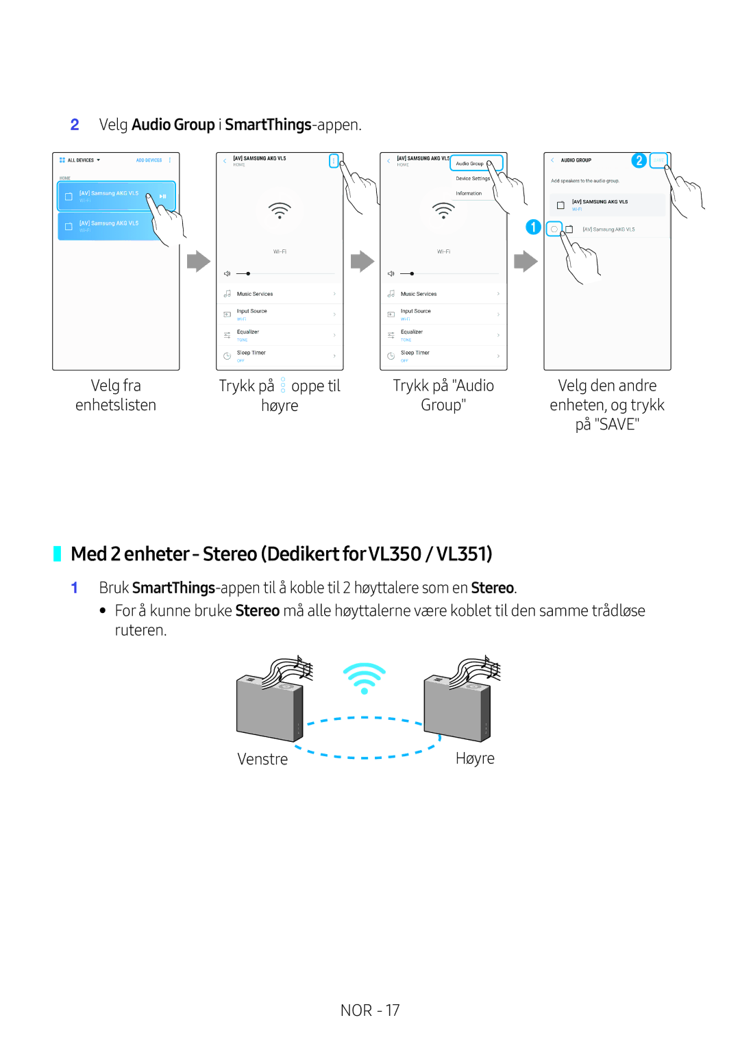 Samsung VL551/XE Med 2 enheter- Stereo Dedikert forVL350 / VL351, Velg Audio Group i SmartThings-appen, Trykk på oppe til 