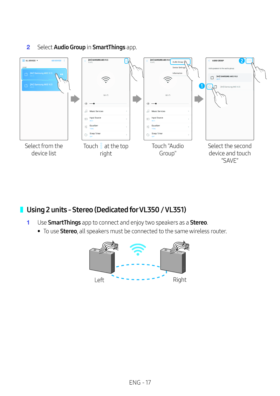 Samsung VL551/XN Using 2 units Stereo Dedicated forVL350 / VL351, Select Audio Group in SmartThings app, Touch at the top 