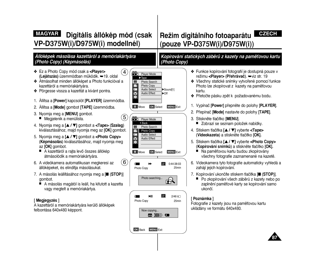 Samsung VP-D371W/XEO, VP-D371/XEO, VP-D375W/XEO manual Megjegyzés, Kopírování snímkÛ a stisknûte tlaãítko OK 