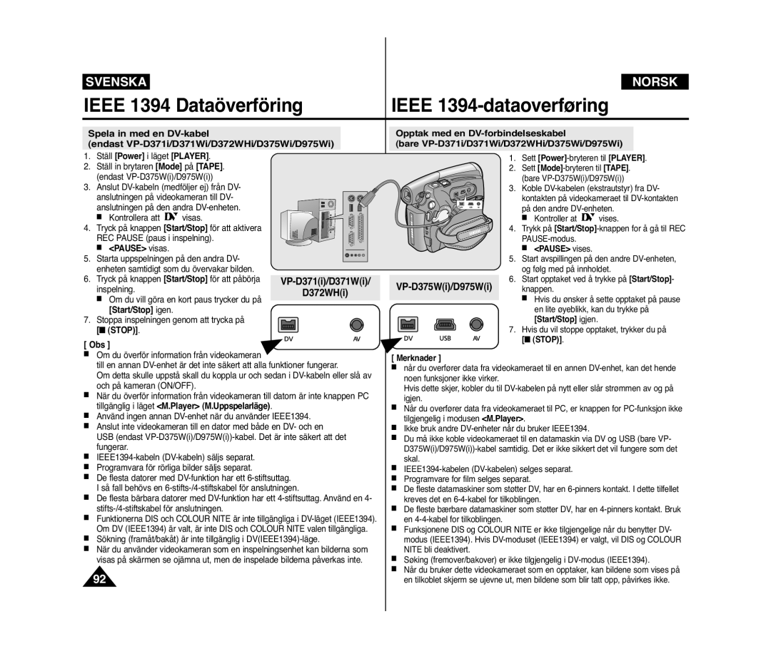 Samsung VP-D371/XEE manual Spela in med en DV-kabel Opptak med en DV-forbindelseskabel, Pause visas, Stop Obs, Pause vises 