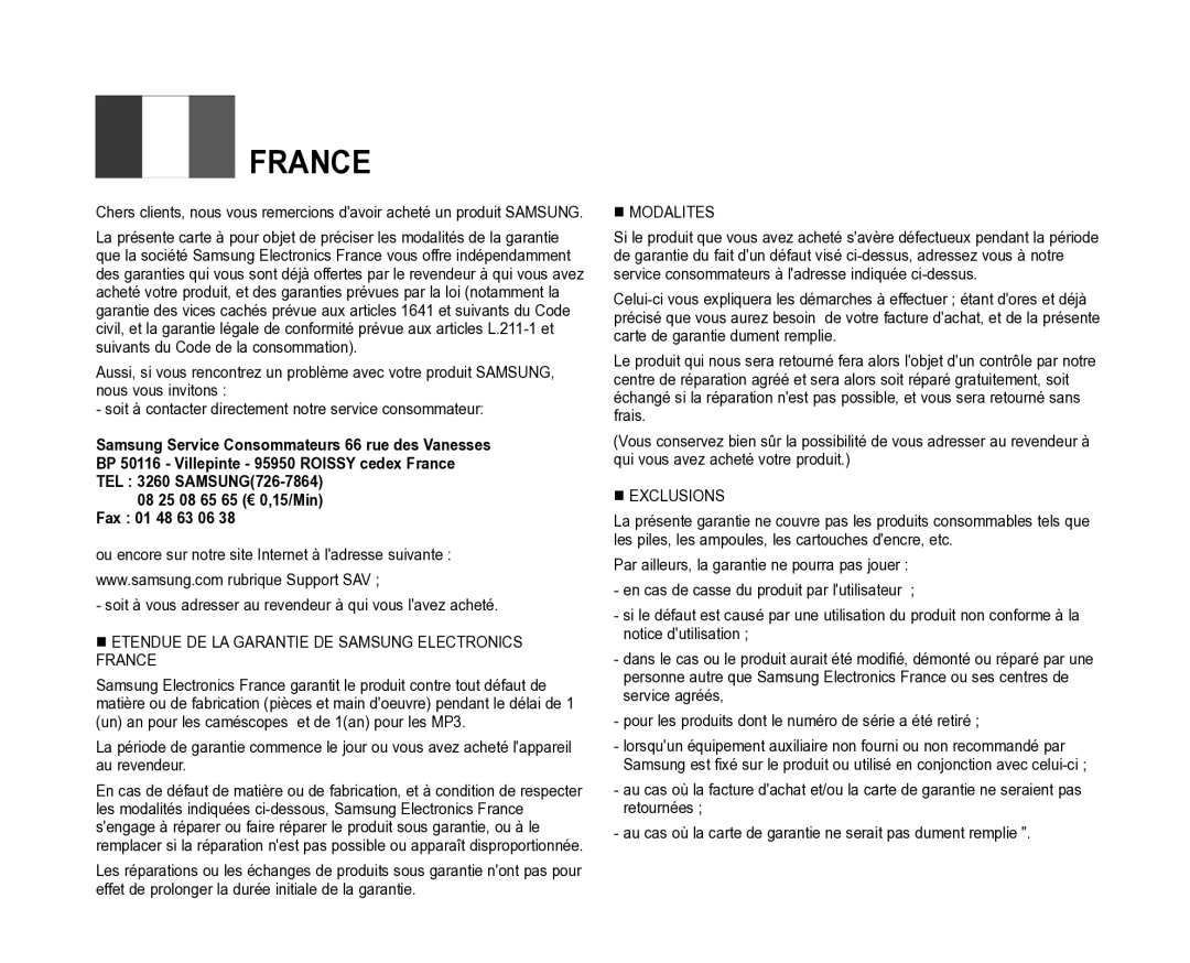 Samsung VP-D381/EDC Soit à vous adresser au revendeur à qui vous lavez acheté, 08 25 08 65 65 € 0,15/Min Fax 01 48 63 06 