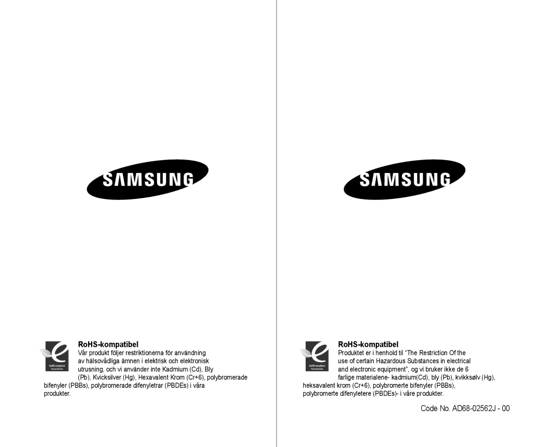 Samsung VP-D381/XEE RoHS-kompatibel, Code No. AD68-02562J, Utrusning, och vi använder inte Kadmium Cd, Bly, Produkter 