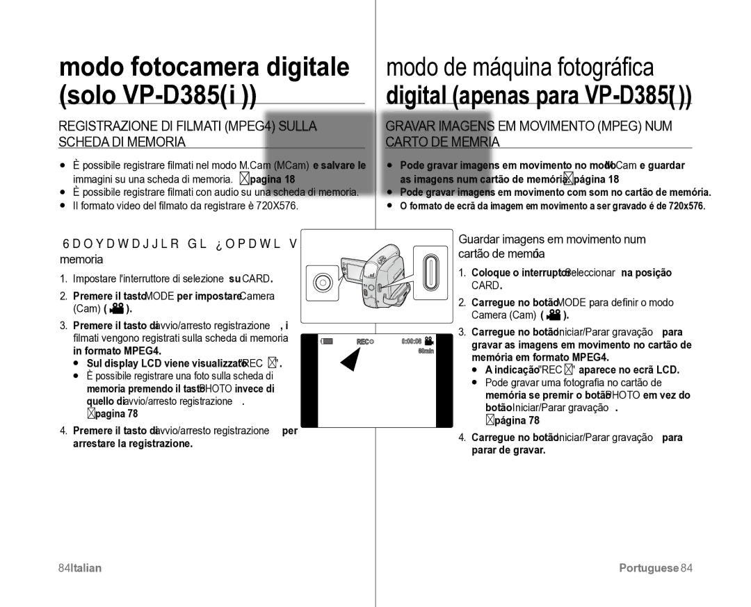 Samsung VP-D381/XEF Registrazione DI Filmati MPEG4 Sulla Scheda DI Memoria, Il formato video del filmato da registrare è 