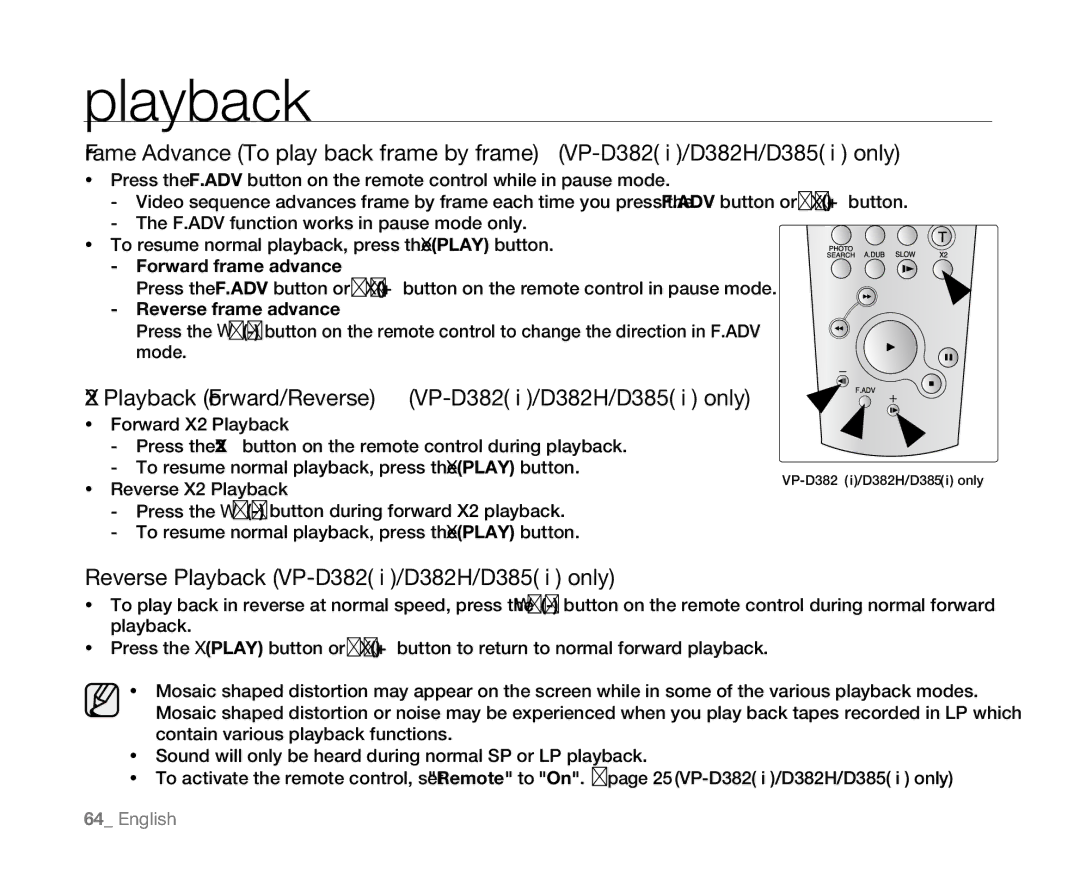 Samsung VP-D381( i ), VP-D382H, VP-D384 X2 Playback Forward/Reverse VP-D382 i /D382H/D385 i only, Forward frame advance 