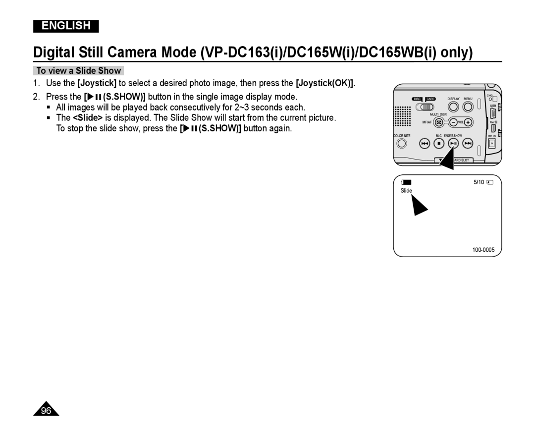 Samsung VP-DC165WI/HAC, VP-DC165WI/UMG To view a Slide Show, Press the S.SHOW button in the single image display mode 