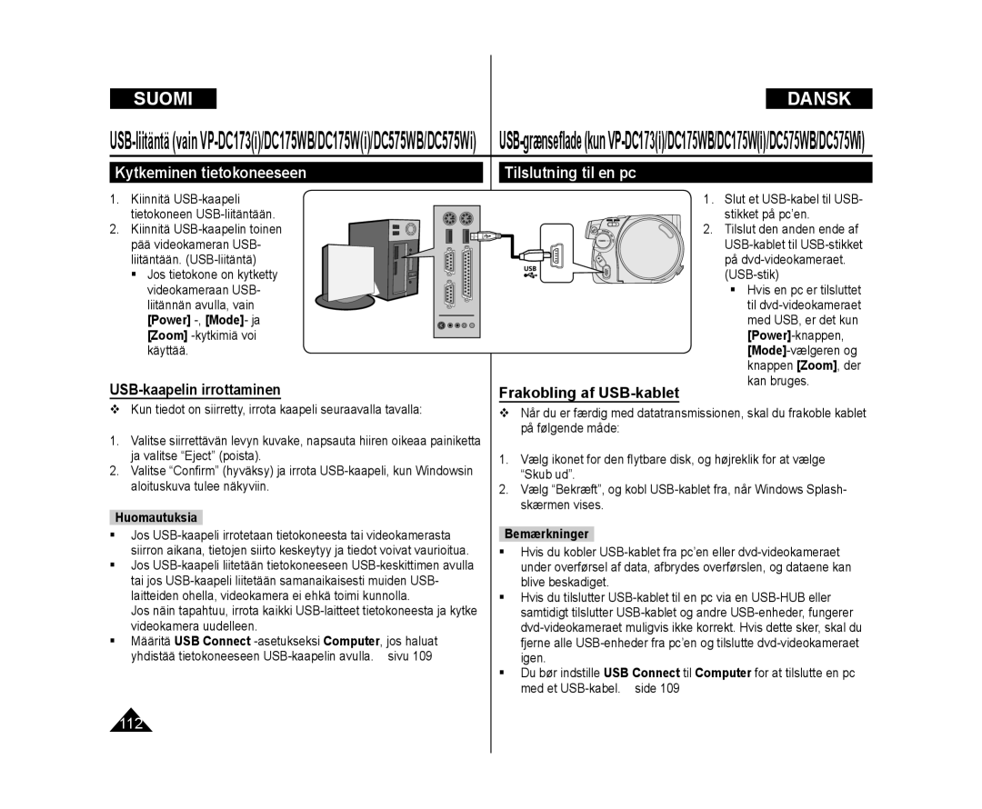 Samsung VP-DC171W/XEE Kytkeminen tietokoneeseen, Tilslutning til en pc, USB-kaapelin irrottaminen Frakobling af USB-kablet 