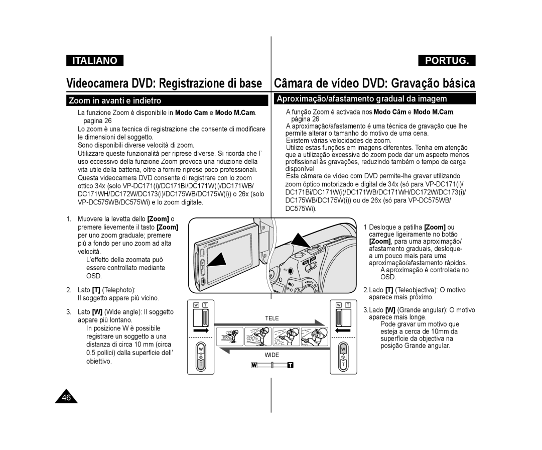 Samsung VP-DC175W/XEF Disponível, Essere controllato mediante, Lato T Telephoto, Appare più lontano, Aparece mais longe 