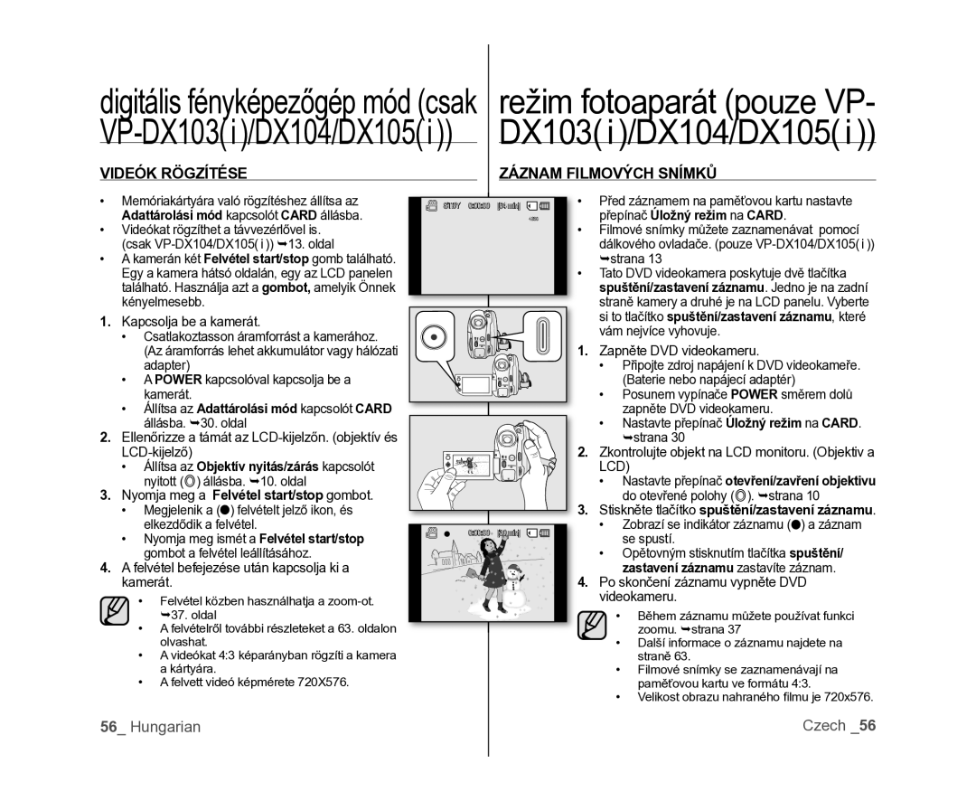 Samsung VP-DX100/XEO manual Zobrazí se indikátor záznamu a záznam se spustí, Velikost obrazu nahraného ﬁ lmu je 