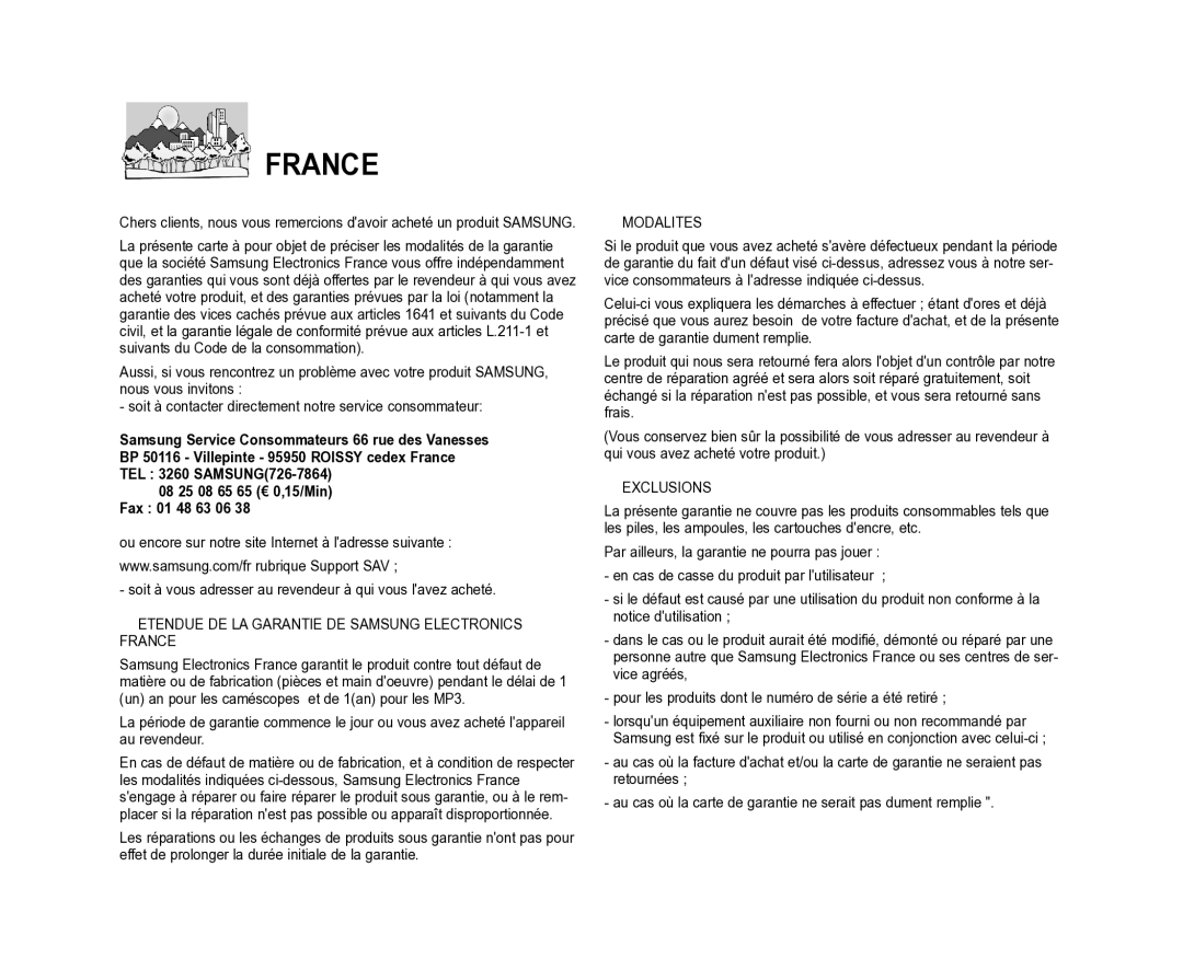 Samsung VP-DX105/XEF Soit à vous adresser au revendeur à qui vous lavez acheté, 08 25 08 65 65 € 0,15/Min Fax 01 48 63 06 