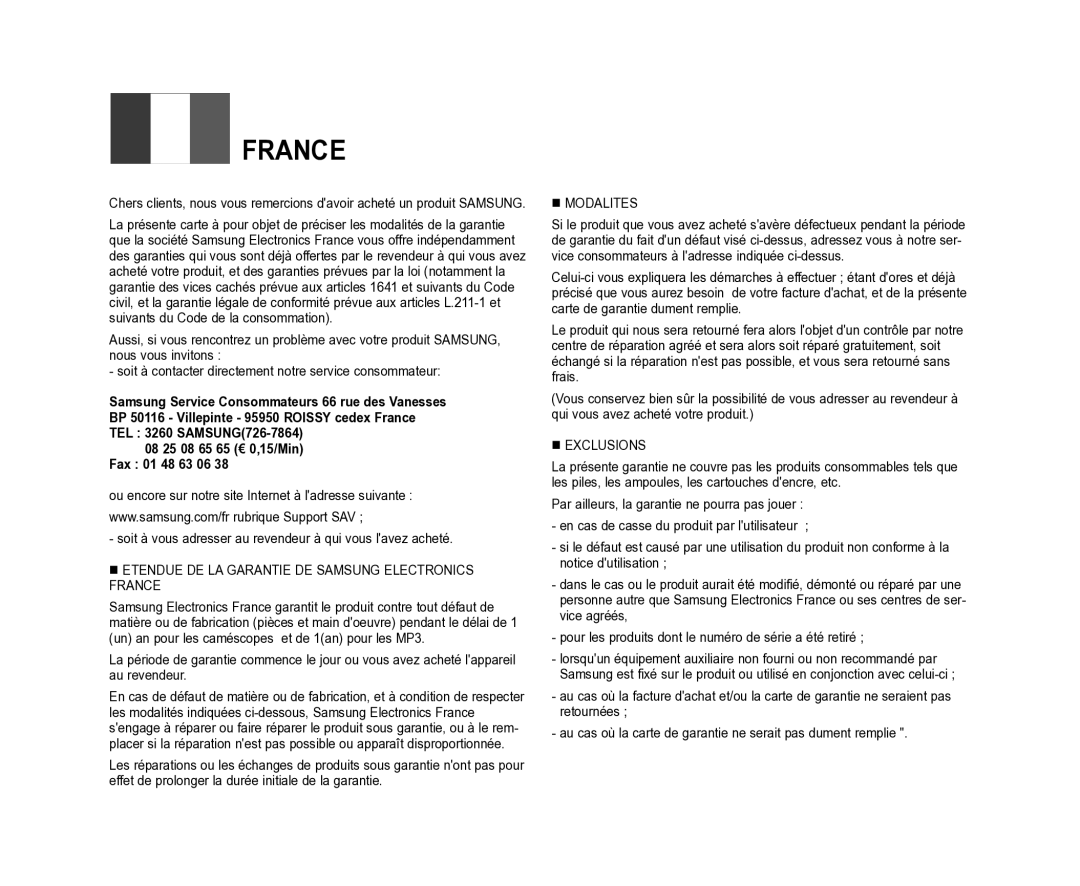 Samsung VP-DX105/XEF Soit à vous adresser au revendeur à qui vous lavez acheté, 08 25 08 65 65 € 0,15/Min Fax 01 48 63 06 