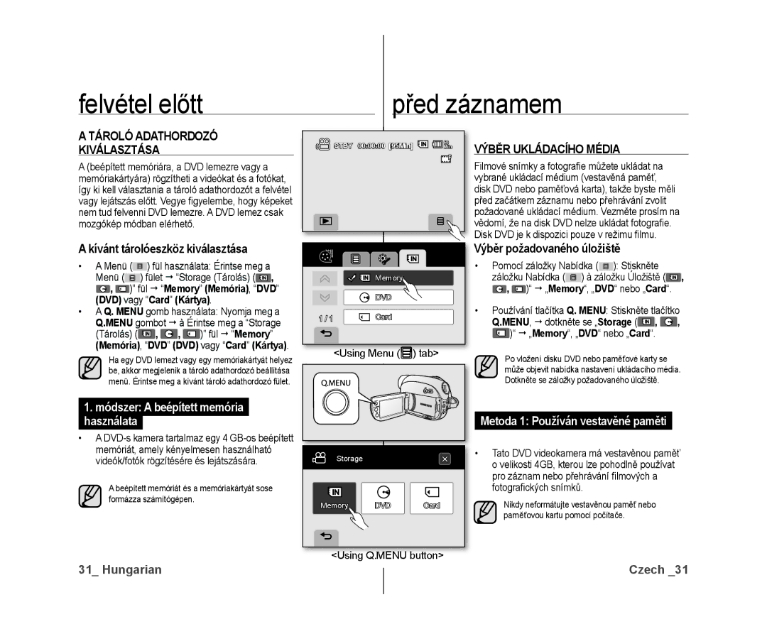 Samsung VP-DX10/XEO manual Felvétel előtt Před záznamem, Tároló Adathordozó Kiválasztása, Kívánt tárolóeszköz kiválasztása 