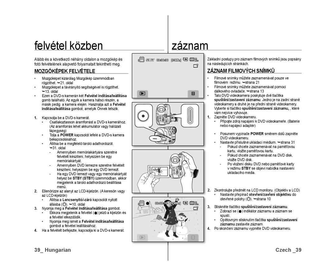 Samsung VP-DX10/XEO manual Felvétel közben Záznam, Mozgóképek Felvétele, Záznam Filmových Snímků 