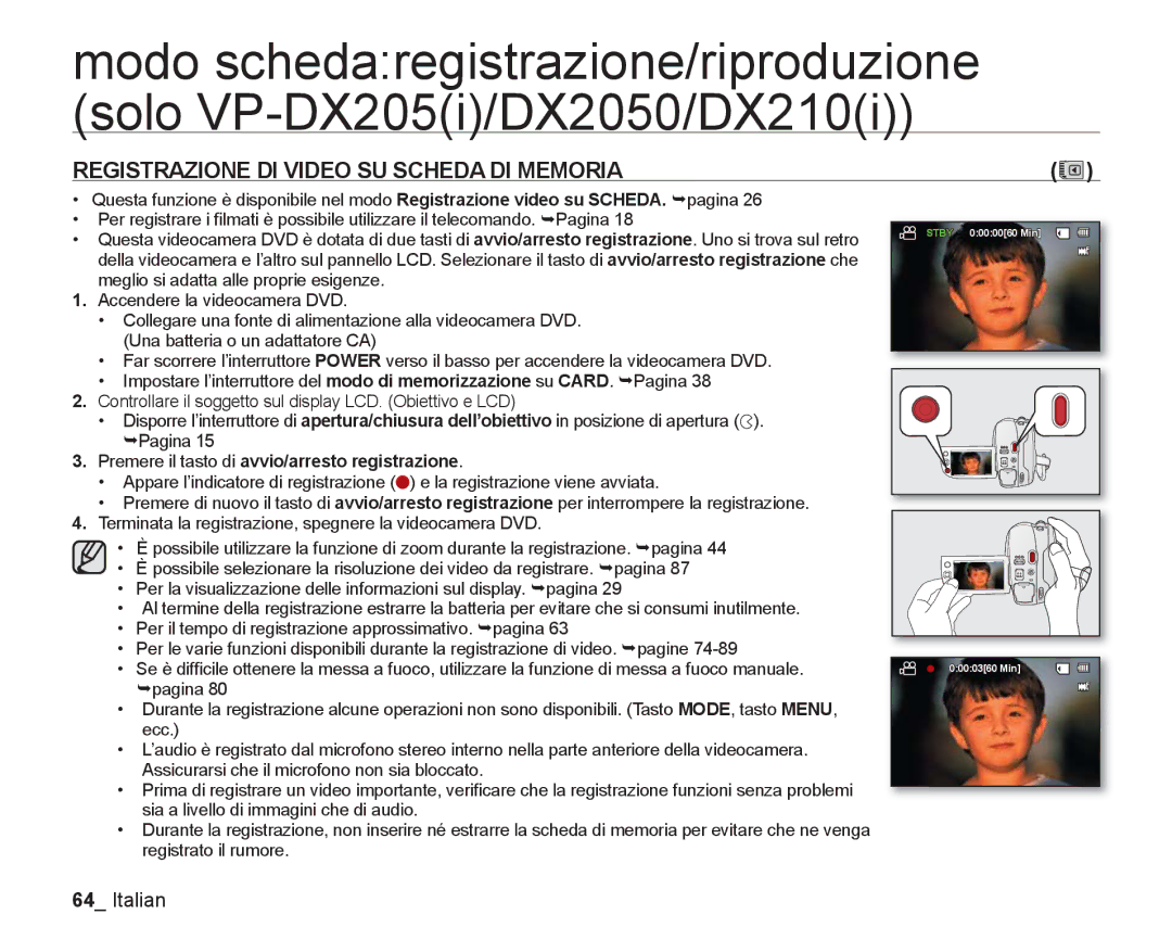 Samsung VP-DX205/EDC manual Registrazione DI Video SU Scheda DI Memoria, Premere il tasto di avvio/arresto registrazione 