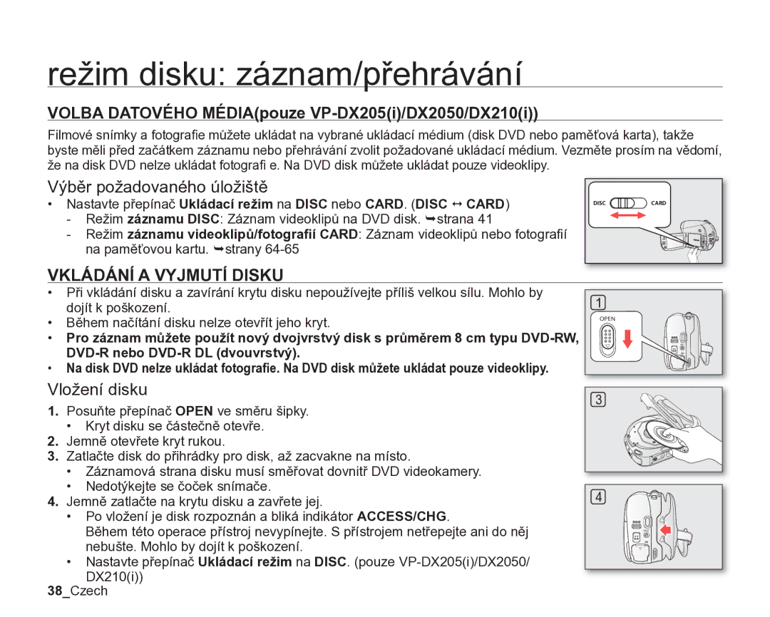 Samsung VP-DX205/EDC Režim disku záznam/přehrávání, Výběr požadovaného úložiště, Vkládání a Vyjmutí Disku, Vložení disku 